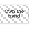 Own The Trend
